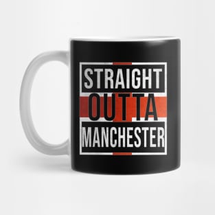 Straight Outta Manchester - Gift for England From Manchester Mug